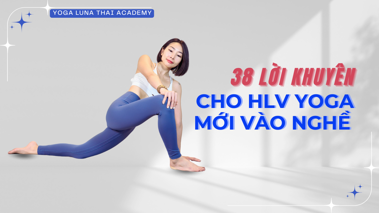 TOP 38 lời khuyên cho những huấn luyện viên yoga mới vào nghề.