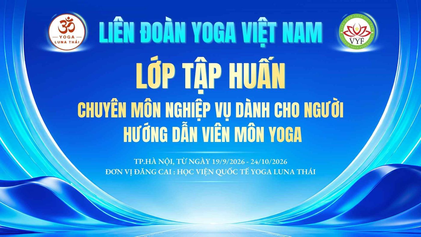 Lớp tập huấn chuyên môn nghiệp vụ Yoga 2026 tại Hà Nội